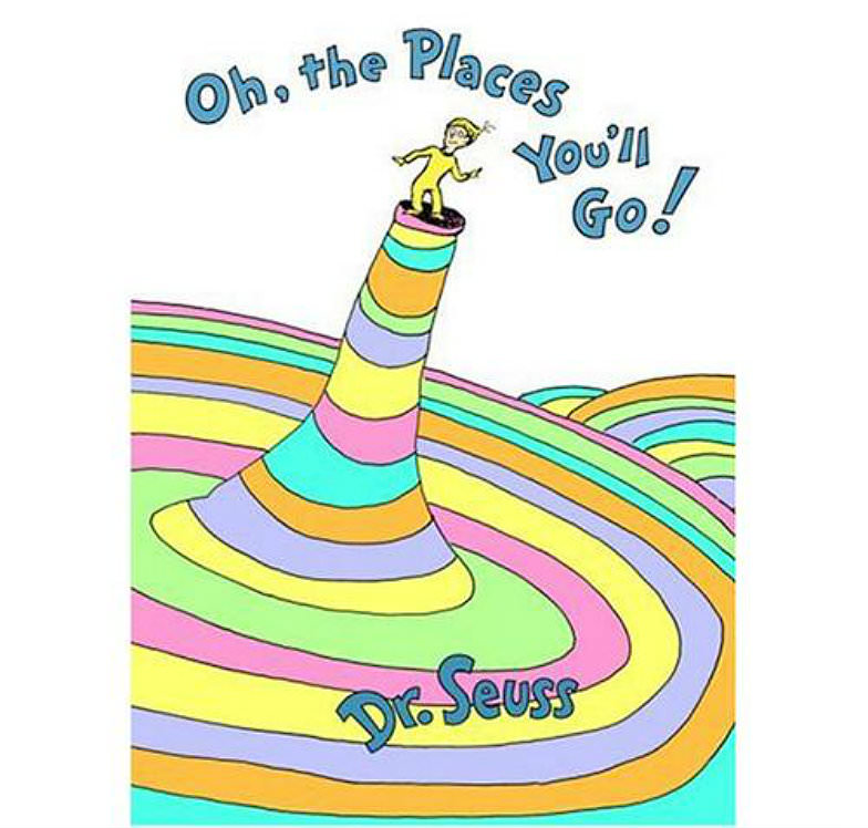 Oh, the Places You’ll Go! by Dr. Seuss